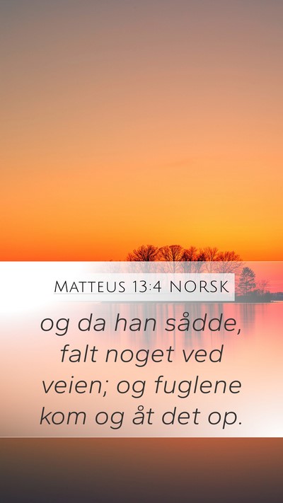 Matteus 13:4 NORSK Bible Verse Image