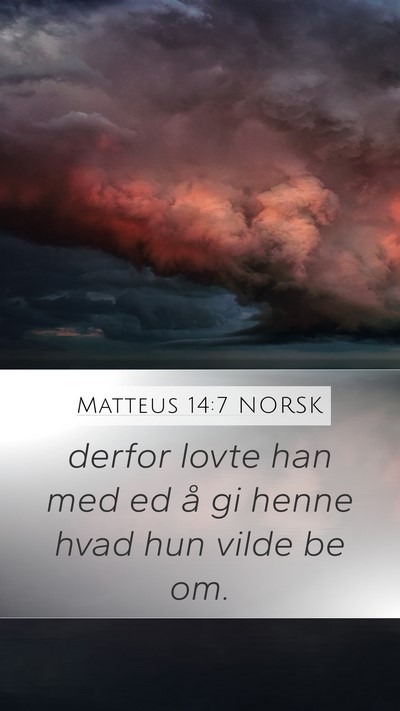 Matteus 14:7 NORSK Bible Verse Image
