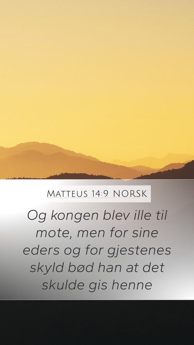 Matteus 14:9 NORSK Bible Verse Image