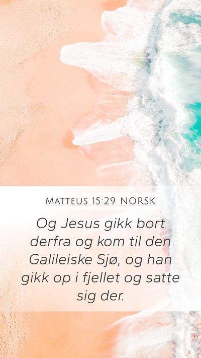 Matteus 15:29 NORSK Bible Verse Image