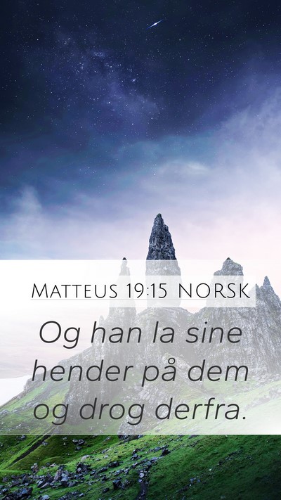 Matteus 19:15 NORSK Mobile Phone Wallpaper - Og han la sine hender på dem og drog - Mobile Bible Verse Wallpaper