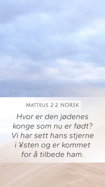 Matteus 2:2 NORSK Bible Verse Image