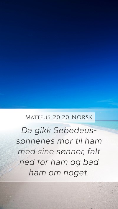 Matteus 20:20 NORSK Bible Verse Image