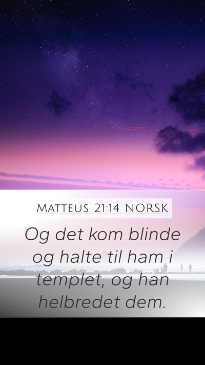 Matteus 21:14 NORSK Bible Verse Image