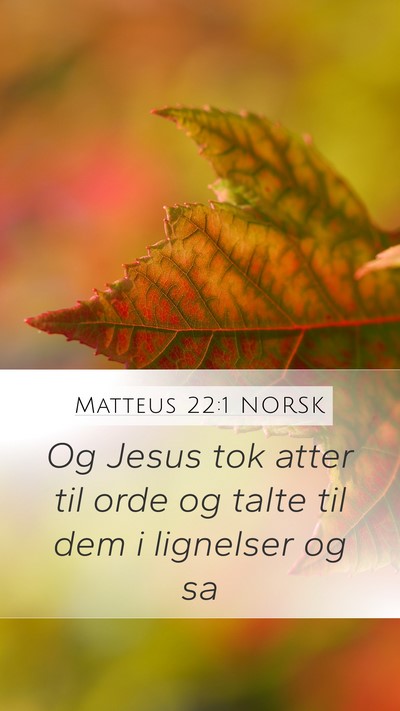 Matteus 22:1 NORSK Mobile Phone Wallpaper - Og Jesus tok atter til orde og talte til dem i - Mobile Bible Verse Wallpaper