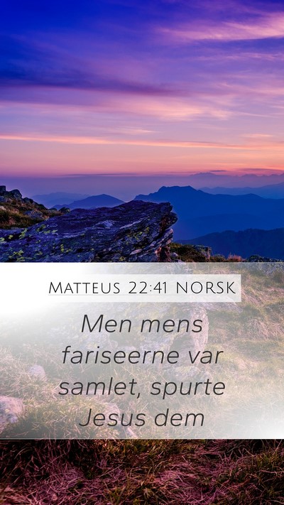 Matteus 22:41 NORSK Bible Verse Image
