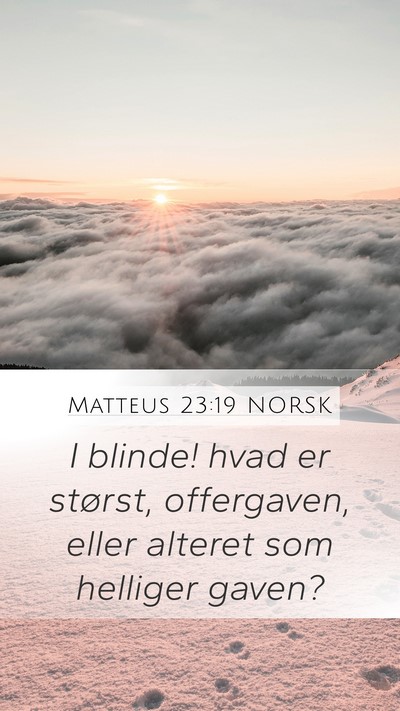 Matteus 23:19 NORSK Bible Verse Image
