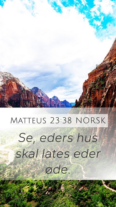 Matteus 23:38 NORSK Mobile Phone Wallpaper - Se, eders hus skal lates eder - Mobile Bible Verse Wallpaper