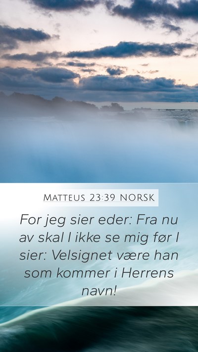 Matteus 23:39 NORSK Bible Verse Image