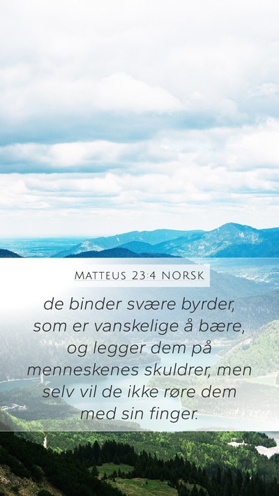 Matteus 23:4 NORSK Mobile Phone Wallpaper - de binder svære byrder, som er vanskelige å - Mobile Bible Verse Wallpaper