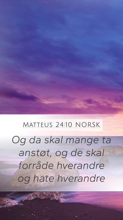 Matteus 24:10 NORSK Mobile Phone Wallpaper - Og da skal mange ta anstøt, og de skal forråde - Mobile Bible Verse Wallpaper