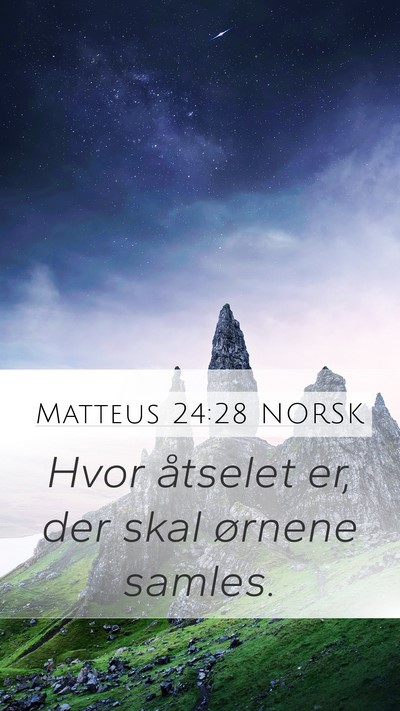 Matteus 24:28 NORSK Mobile Phone Wallpaper - Hvor åtselet er, der skal ørnene - Mobile Bible Verse Wallpaper