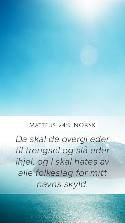 Matteus 24:9 NORSK Mobile Phone Wallpaper - Da skal de overgi eder til trengsel og slå eder - Mobile Bible Verse Wallpaper