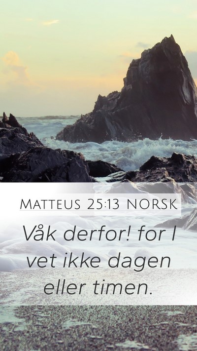 Matteus 25:13 NORSK Bible Verse Image
