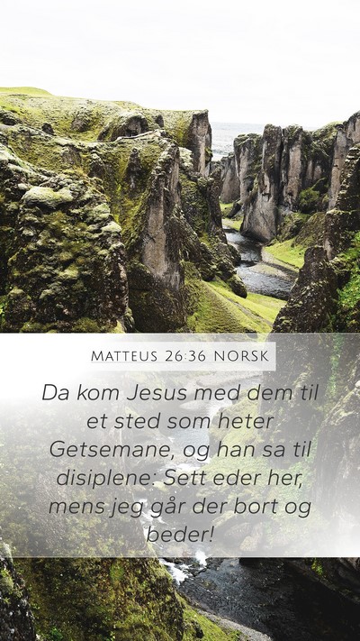 Matteus 26:36 NORSK Bible Verse Image