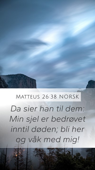 Matteus 26:38 NORSK Bible Verse Image