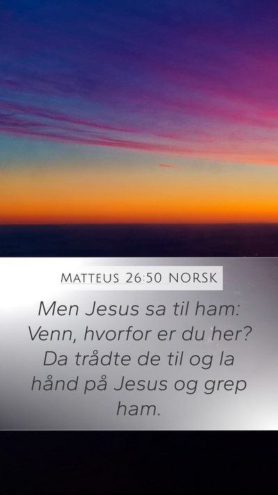 Matteus 26:50 NORSK Bible Verse Image