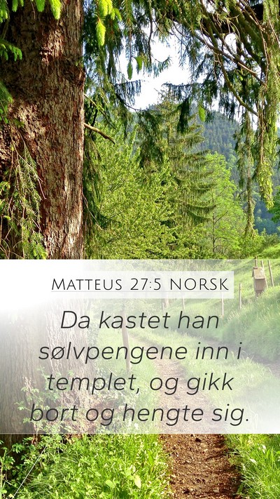 Matteus 27:5 NORSK Mobile Phone Wallpaper - Da kastet han sølvpengene inn i templet, og gikk - Mobile Bible Verse Wallpaper