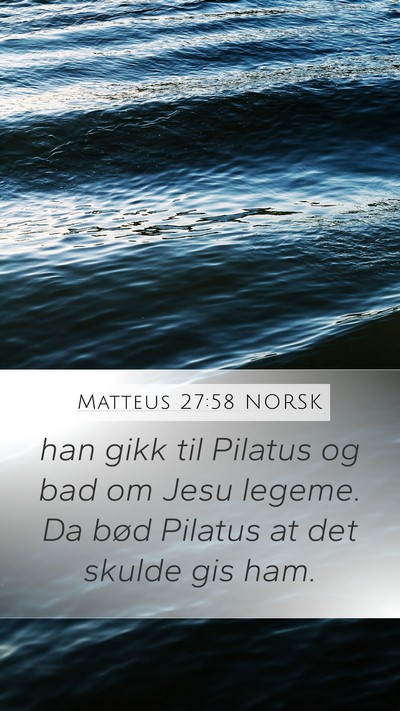Matteus 27:58 NORSK Bible Verse Image