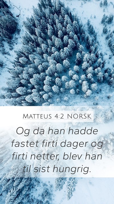 Matteus 4:2 NORSK Bible Verse Image