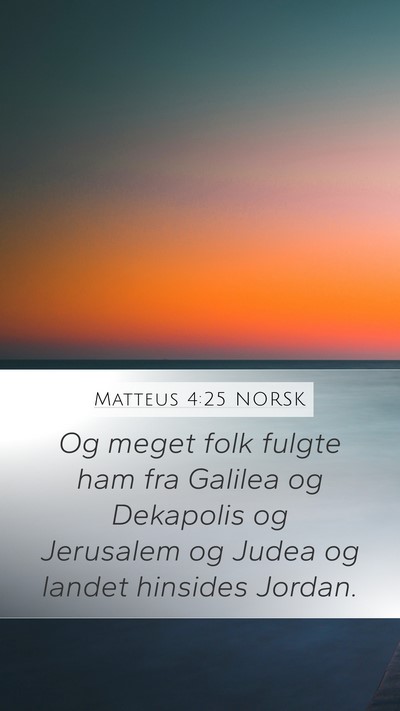 Matteus 4:25 NORSK Bible Verse Image