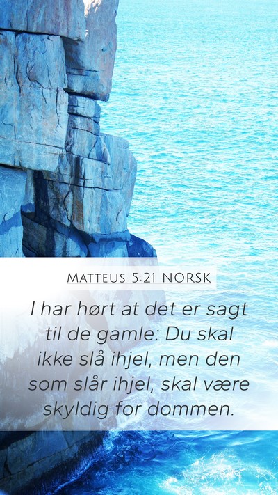 Matteus 5:21 NORSK Mobile Phone Wallpaper - I har hørt at det er sagt til de gamle: Du skal - Mobile Bible Verse Wallpaper