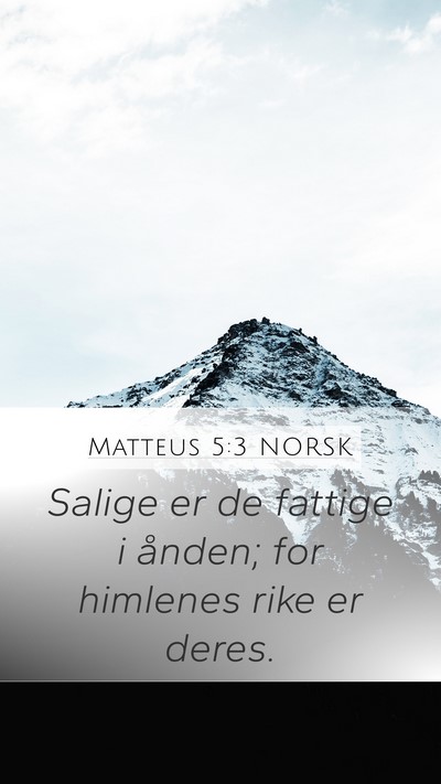 Matteus 5:3 NORSK Mobile Phone Wallpaper - Salige er de fattige i ånden; for himlenes rike - Mobile Bible Verse Wallpaper