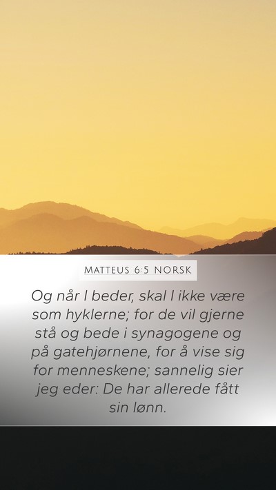 Matteus 6:5 NORSK Mobile Phone Wallpaper - Og når I beder, skal I ikke være som hyklerne; - Mobile Bible Verse Wallpaper