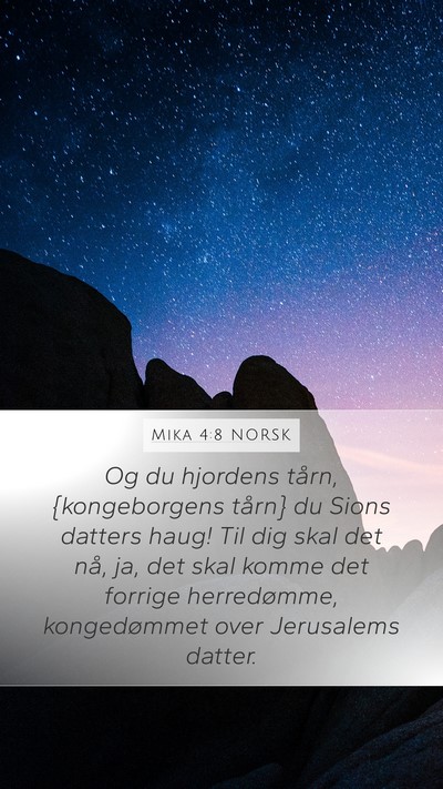 Mika 4:8 NORSK Mobile Phone Wallpaper - Og du hjordens tårn, {kongeborgens tårn} du - Mobile Bible Verse Wallpaper
