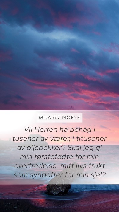 Mika 6:7 NORSK Mobile Phone Wallpaper - Vil Herren ha behag i tusener av værer, i - Mobile Bible Verse Wallpaper