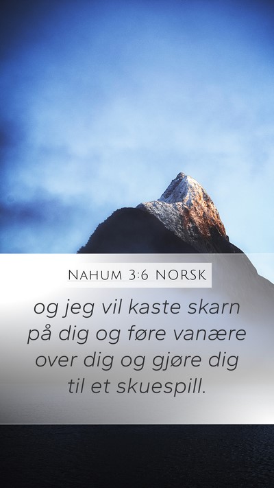 Nahum 3:6 NORSK Mobile Phone Wallpaper - og jeg vil kaste skarn på dig og føre vanære - Mobile Bible Verse Wallpaper
