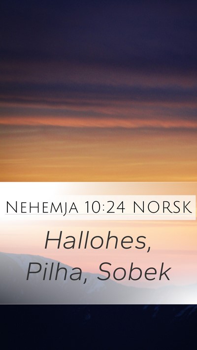 Nehemja 10:24 NORSK Mobile Phone Wallpaper - Hallohes, Pilha, - Mobile Bible Verse Wallpaper