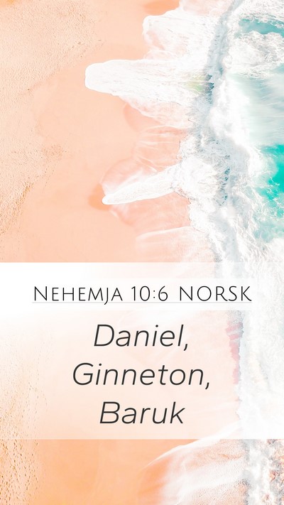 Nehemja 10:6 NORSK Mobile Phone Wallpaper - Daniel, Ginneton, - Mobile Bible Verse Wallpaper