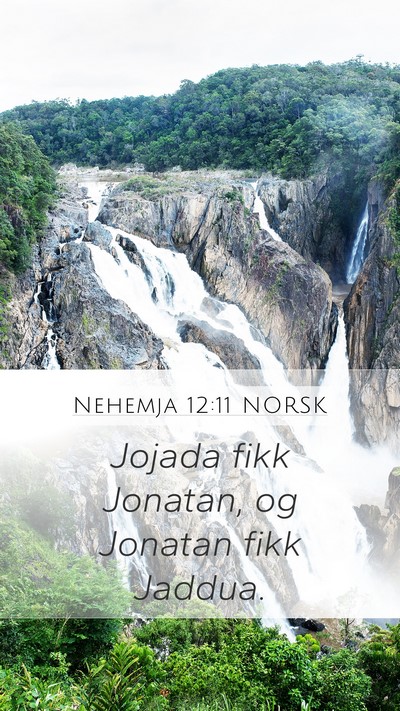 Nehemja 12:11 NORSK Mobile Phone Wallpaper - Jojada fikk Jonatan, og Jonatan fikk - Mobile Bible Verse Wallpaper
