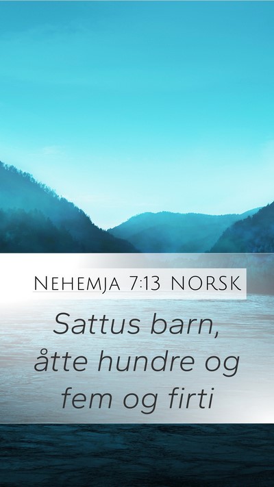 Nehemja 7:13 NORSK Mobile Phone Wallpaper - Sattus barn, åtte hundre og fem og - Mobile Bible Verse Wallpaper