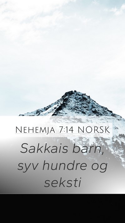 Nehemja 7:14 NORSK Mobile Phone Wallpaper - Sakkais barn, syv hundre og - Mobile Bible Verse Wallpaper