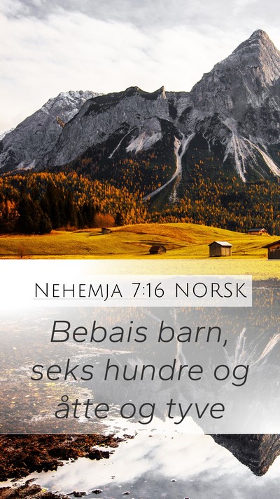 Nehemja 7:16 NORSK Mobile Phone Wallpaper - Bebais barn, seks hundre og åtte og - Mobile Bible Verse Wallpaper