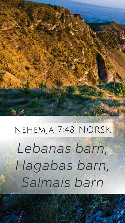 Nehemja 7:48 NORSK Mobile Phone Wallpaper - Lebanas barn, Hagabas barn, Salmais - Mobile Bible Verse Wallpaper