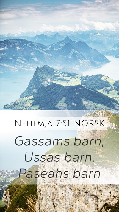 Nehemja 7:51 NORSK Mobile Phone Wallpaper - Gassams barn, Ussas barn, Paseahs - Mobile Bible Verse Wallpaper