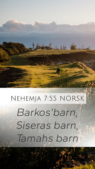 Nehemja 7:55 NORSK Mobile Phone Wallpaper - Barkos'barn, Siseras barn, Tamahs - Mobile Bible Verse Wallpaper