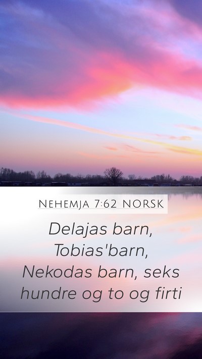 Nehemja 7:62 NORSK Mobile Phone Wallpaper - Delajas barn, Tobias'barn, Nekodas barn, seks - Mobile Bible Verse Wallpaper