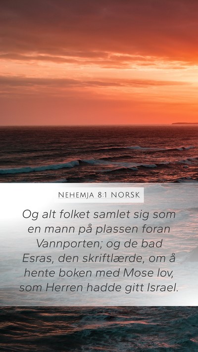 Nehemja 8:1 NORSK Mobile Phone Wallpaper - Og alt folket samlet sig som en mann på plassen - Mobile Bible Verse Wallpaper