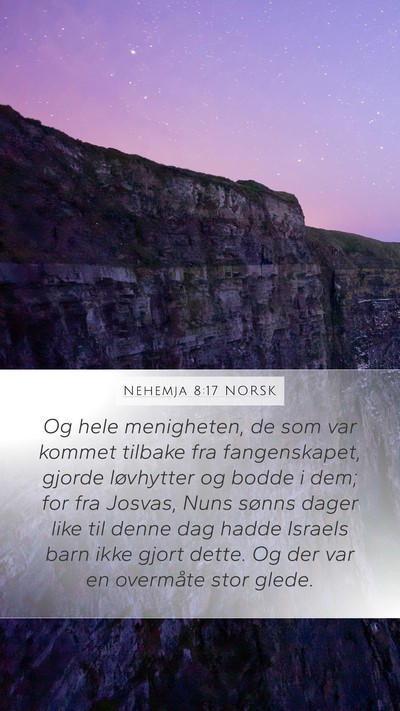 Nehemja 8:17 NORSK Mobile Phone Wallpaper - Og hele menigheten, de som var kommet tilbake fra - Mobile Bible Verse Wallpaper