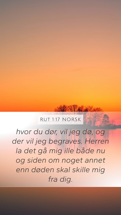 Rut 1:17 NORSK Mobile Phone Wallpaper - hvor du dør, vil jeg dø, og der vil jeg - Mobile Bible Verse Wallpaper