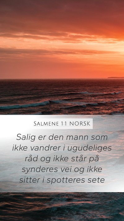 Salmene 1:1 NORSK Mobile Phone Wallpaper - Salig er den mann som ikke vandrer i ugudeliges - Mobile Bible Verse Wallpaper