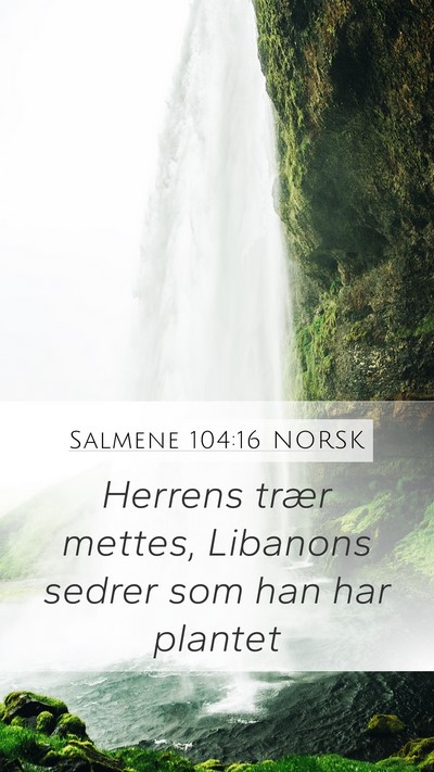 Salmene 104:16 NORSK Bible Verse Image