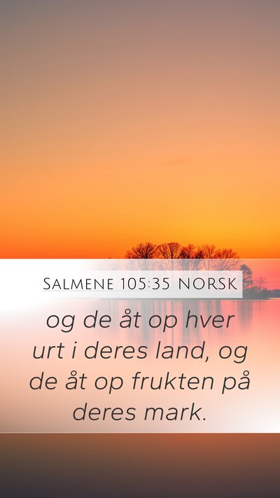 Salmene 105:35 NORSK Mobile Phone Wallpaper - og de åt op hver urt i deres land, og de åt op - Mobile Bible Verse Wallpaper