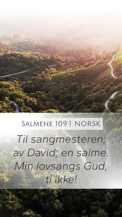Salmene 109:1 NORSK Mobile Phone Wallpaper - Til sangmesteren; av David; en salme. Min - Mobile Bible Verse Wallpaper
