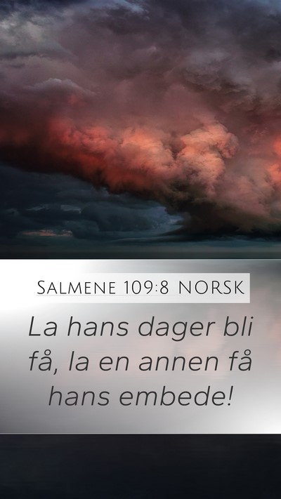 Salmene 109:8 NORSK Mobile Phone Wallpaper - La hans dager bli få, la en annen få hans - Mobile Bible Verse Wallpaper