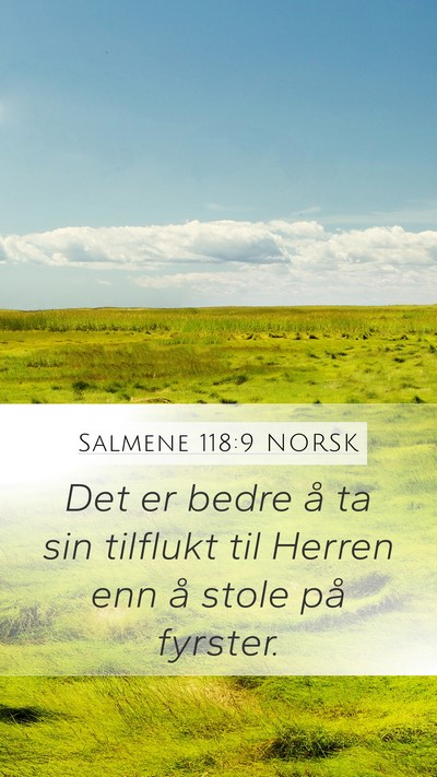 Salmene 118:9 NORSK Mobile Phone Wallpaper - Det er bedre å ta sin tilflukt til Herren enn å - Mobile Bible Verse Wallpaper